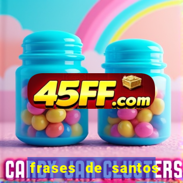 frases de santos sobre servir
